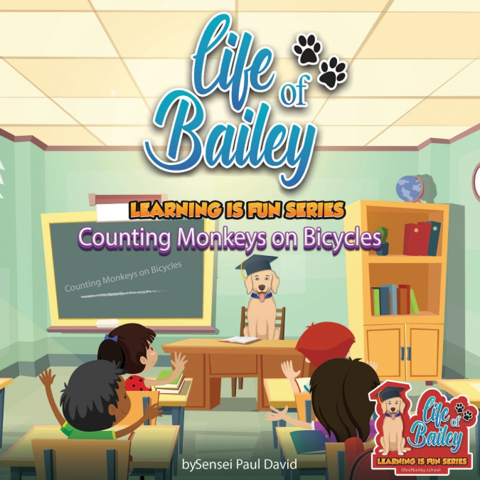 LIFE OF BAILEY LEARNING IS FUN SERIES