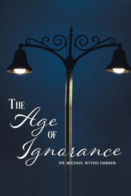 THE AGE OF IGNORANCE