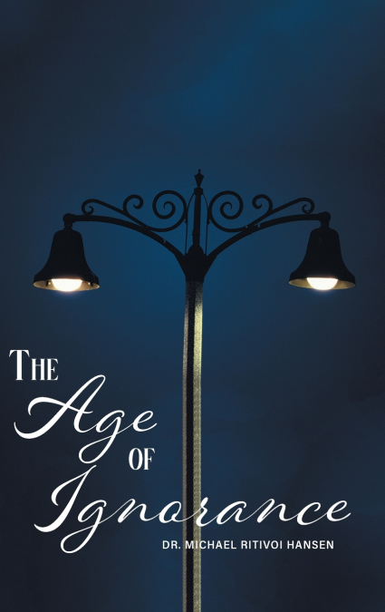 THE AGE OF IGNORANCE