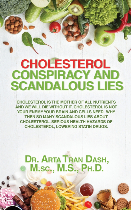 CHOLESTEROL CONSPIRACY AND SCANDALOUS LIES