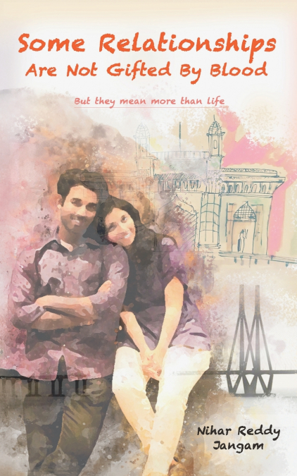 SOME RELATIONSHIPS ARE NOT GIFTED BY BLOOD