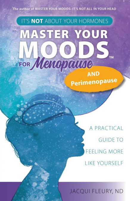 MASTER YOUR MOODS? FOR MENOPAUSE AND PERIMENOPAUSE