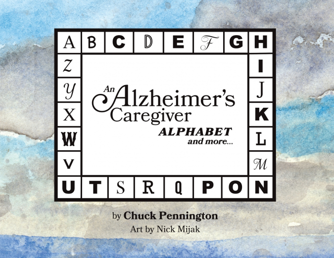 AN ALZHEIMER?S CAREGIVER ALPHABET AND MORE...