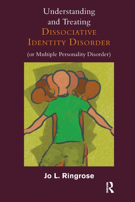 UNDERSTANDING AND TREATING DISSOCIATIVE IDENTITY DISORDER (O