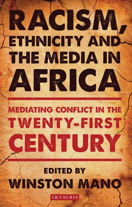 RACISM, ETHNICITY AND THE MEDIA IN AFRICA
