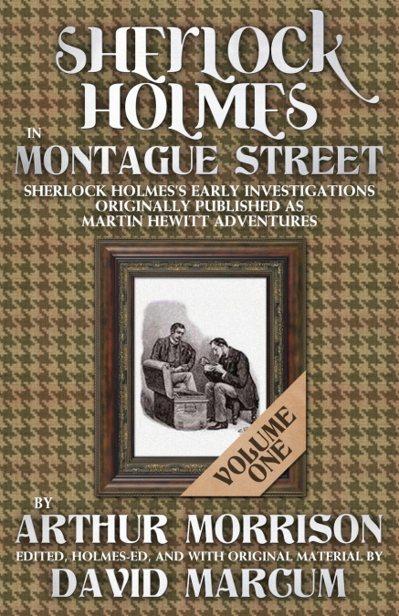 SHERLOCK HOLMES IN MONTAGUE STREET VOLUME 1