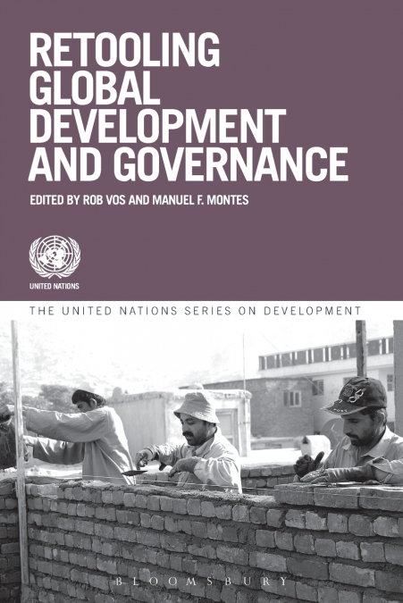 RETOOLING GLOBAL DEVELOPMENT AND GOVERNANCE