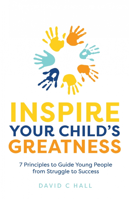 INSPIRE YOUR CHILD?S GREATNESS