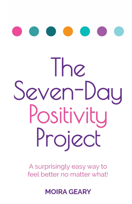 THE SEVEN-DAY POSITIVITY PROJECT