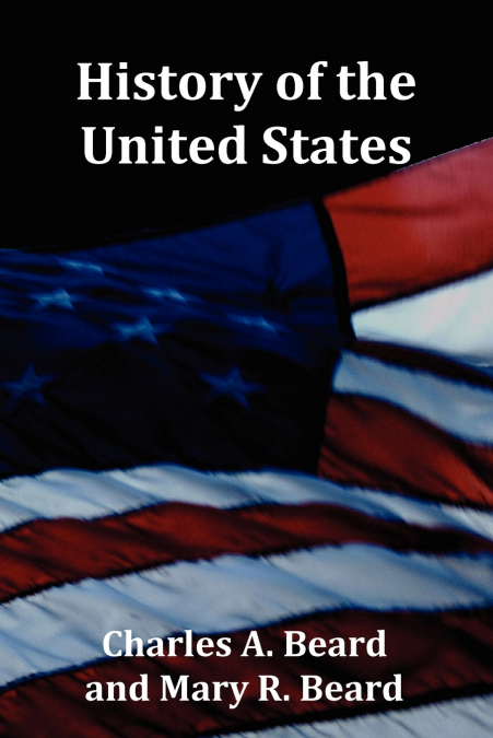 HISTORY OF THE UNITED STATES - WITH INDEX, TOPICAL SYLLABUS,