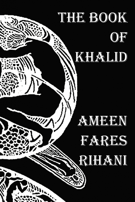 THE BOOK OF KHALID - ILLUSTRATED BY KHALIL GIBRAN