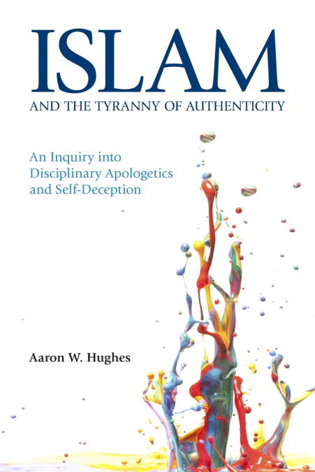 ISLAM AND THE TYRANNY OF AUTHENTICITY