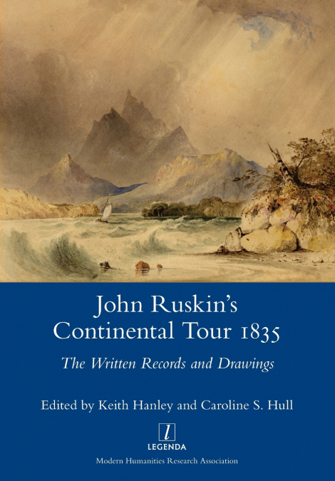 JOHN RUSKIN?S CONTINENTAL TOUR 1835