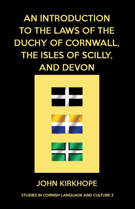 AN INTRODUCTION TO THE LAWS OF THE DUCHY OF CORNWALL, THE IS