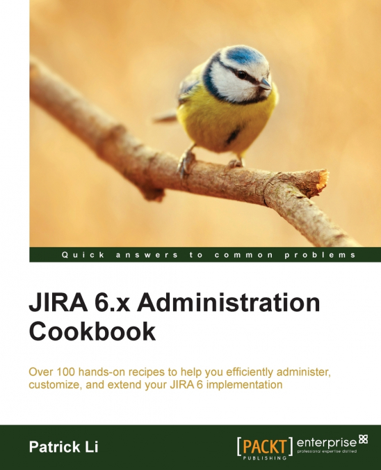 JIRA 7 ADMINISTRATION COOKBOOK - SECOND EDITION