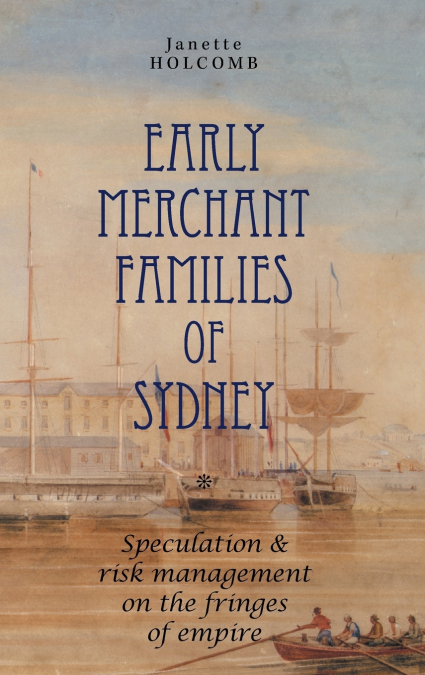 EARLY MERCHANT FAMILIES OF SYDNEY