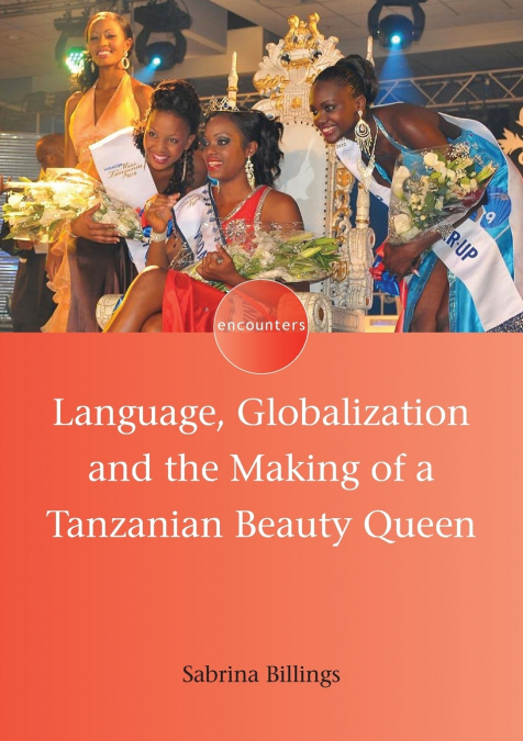 LANGUAGE, GLOBALIZATION AND THE MAKING OF A TANZANIAN BEAUTY