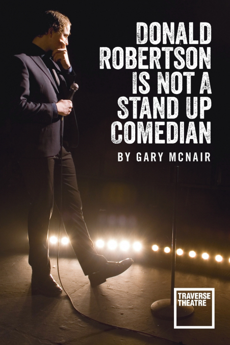 DONALD ROBERTSON IS NOT A STAND UP COMEDIAN