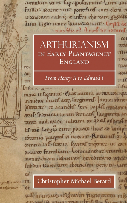 ARTHURIANISM IN EARLY PLANTAGENET ENGLAND