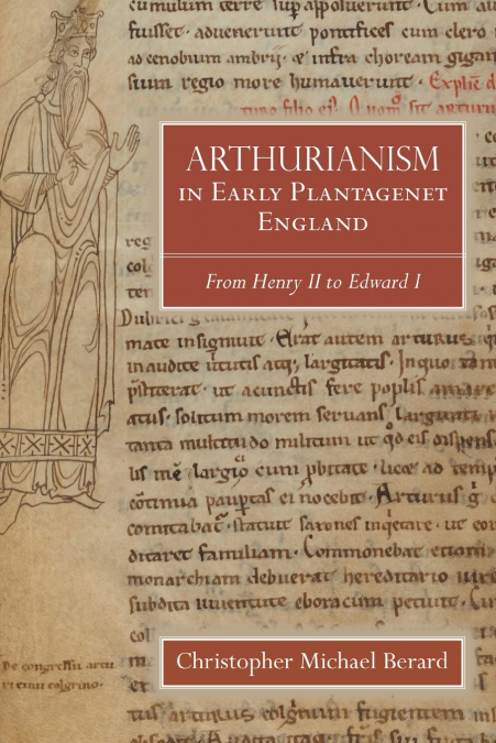 ARTHURIANISM IN EARLY PLANTAGENET ENGLAND