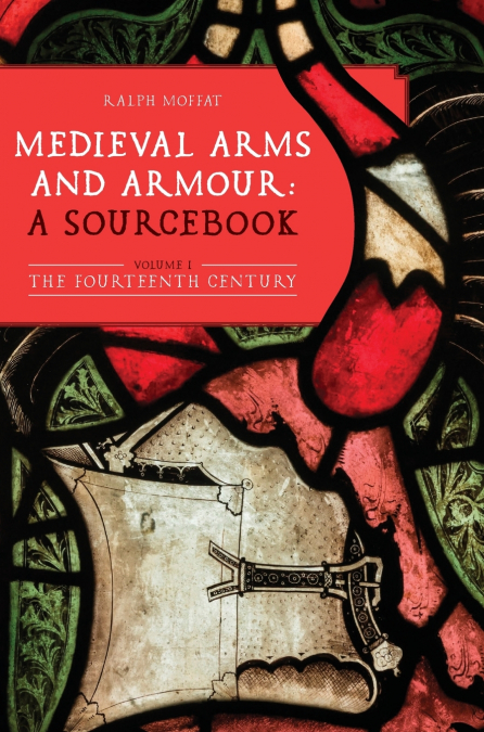 MEDIEVAL ARMS AND ARMOUR