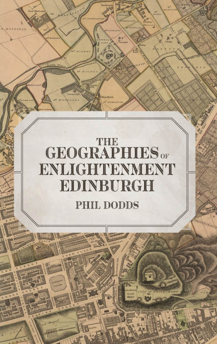 GEOGRAPHIES OF ENLIGHTENMENT EDINBURGH