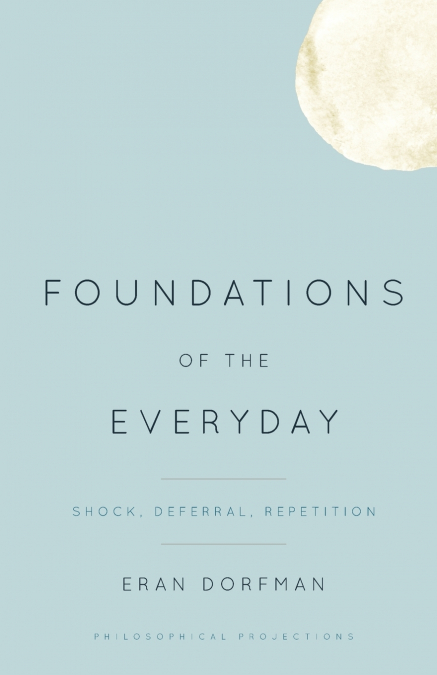 FOUNDATIONS OF THE EVERYDAY