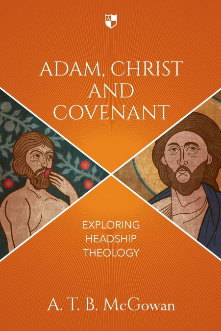 ADAM, CHRIST AND COVENANT