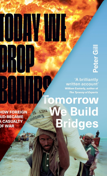 TODAY WE DROP BOMBS, TOMORROW WE BUILD BRIDGES