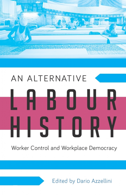 AN ALTERNATIVE LABOUR HISTORY