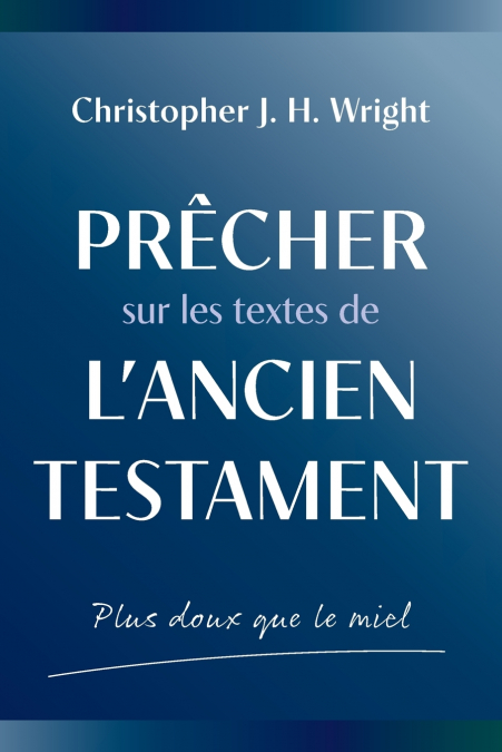PRECHER SUR LES TEXTES DE L?ANCIEN TESTAMENT
