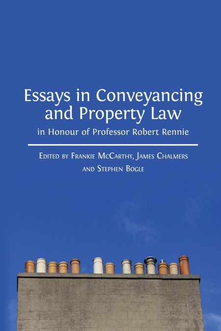 ESSAYS IN CONVEYANCING AND PROPERTY LAW IN HONOUR OF PROFESS