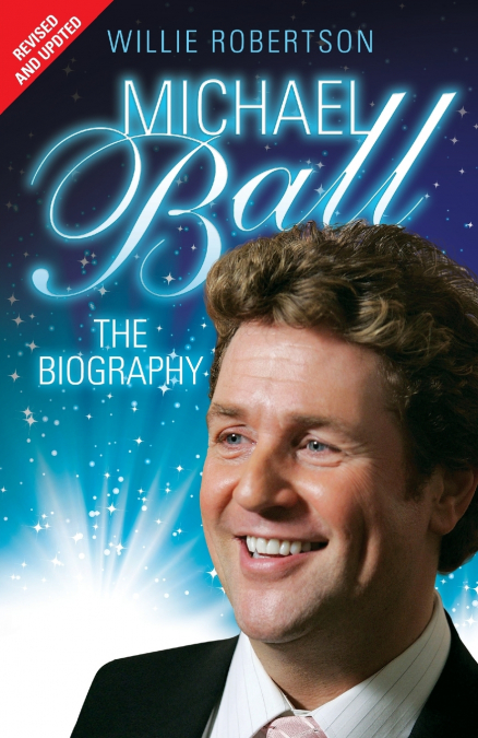 MICHAEL BALL - THE BIOGRAPHY
