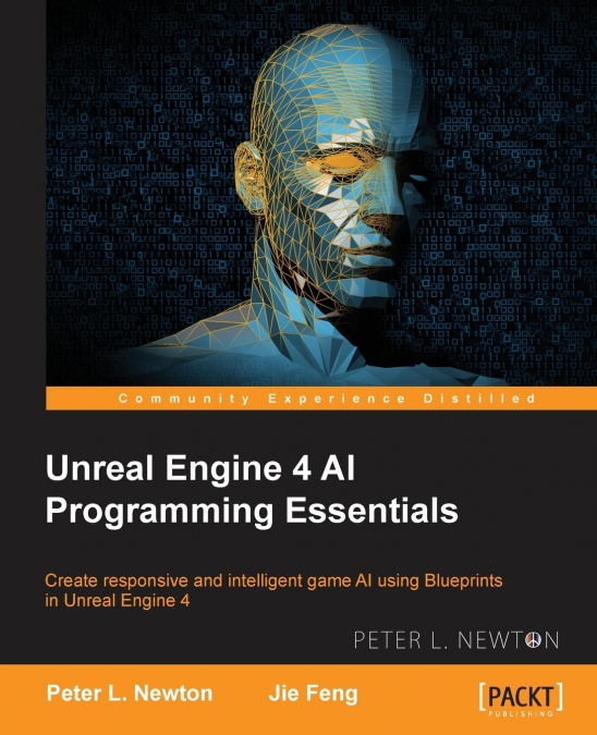 UNREAL ENGINE 4 AI PROGRAMMING ESSENTIALS