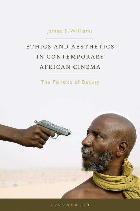 ETHICS AND AESTHETICS IN CONTEMPORARY AFRICAN CINEMA