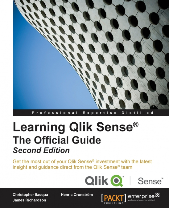 LEARNING QLIK SENSE THE OFFICIAL GUIDE - SECOND EDITION