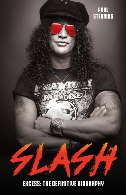 SLASH - SURVIVING GUNS N? ROSES, VELVET REVOLVER AND ROCK?S