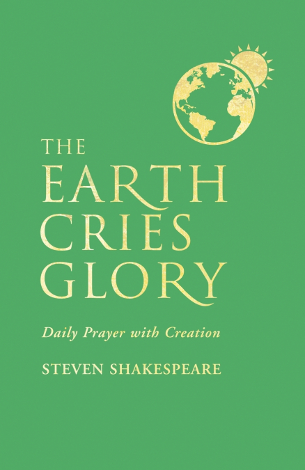 THE EARTH CRIES GLORY