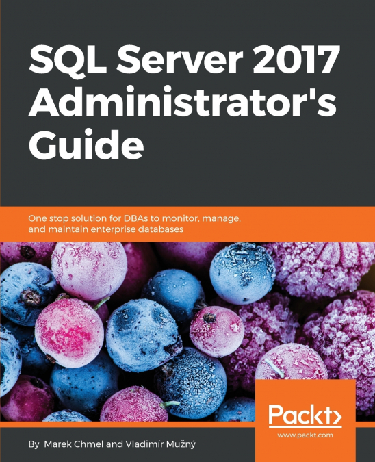 SQL SERVER 2017 ADMINISTRATOR?S GUIDE