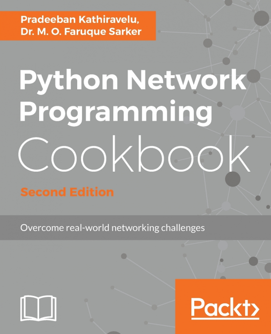 PYTHON NETWORK PROGRAMMING COOKBOOK - SECOND EDITION