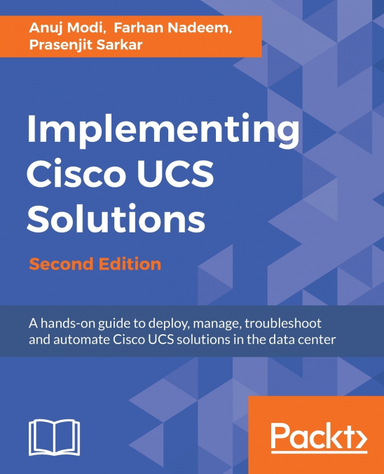 IMPLEMENTING CISCO UCS SOLUTIONS - SECOND EDITION