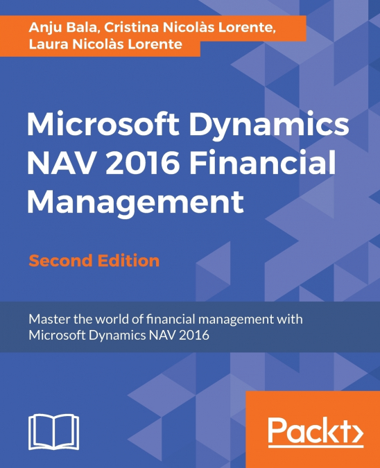 MICROSOFT DYNAMICS NAV 2016 FINANCIAL MANAGEMENT - SECOND ED