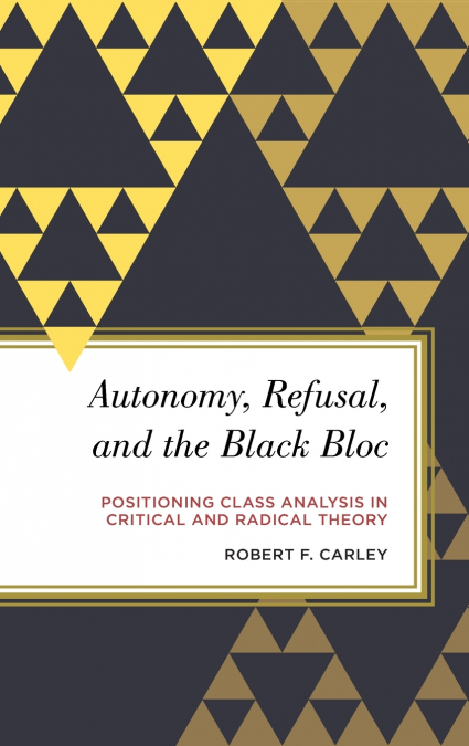 AUTONOMY, REFUSAL, AND THE BLACK BLOC