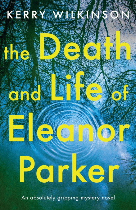 THE DEATH AND LIFE OF ELEANOR PARKER