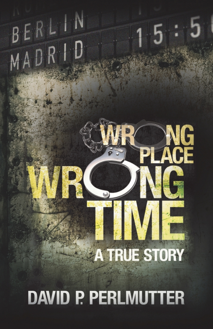 WRONG PLACE, WRONG TIME