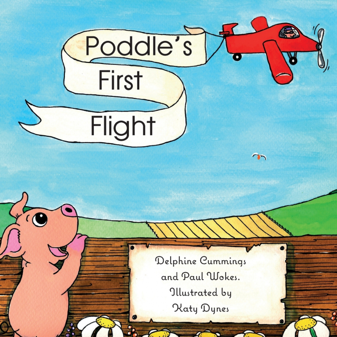 PODDLE?S FIRST FLIGHT
