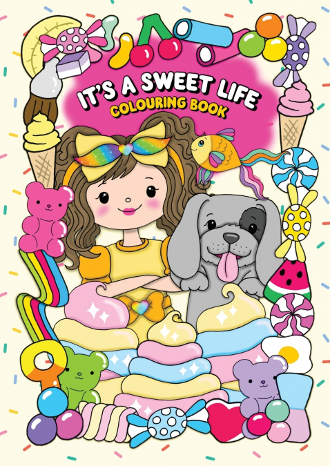 IT?S A SWEET LIFE COLOURING BOOK