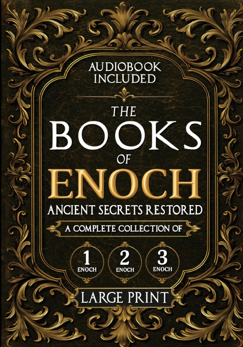 THE BOOKS OF ENOCH, ANCIENT SECRETS RESTORED