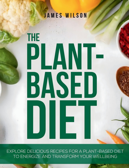 THE PLANT-BASED DIET