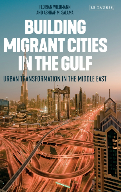 BUILDING MIGRANT CITIES IN THE GULF